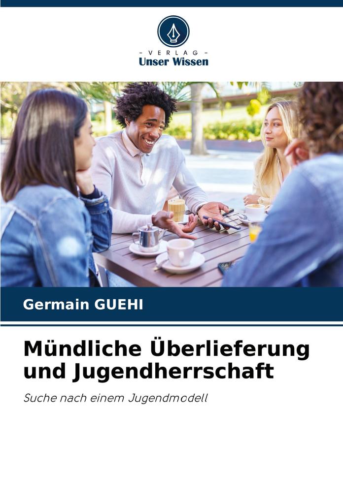 Mündliche Überlieferung und Jugendherrschaft
