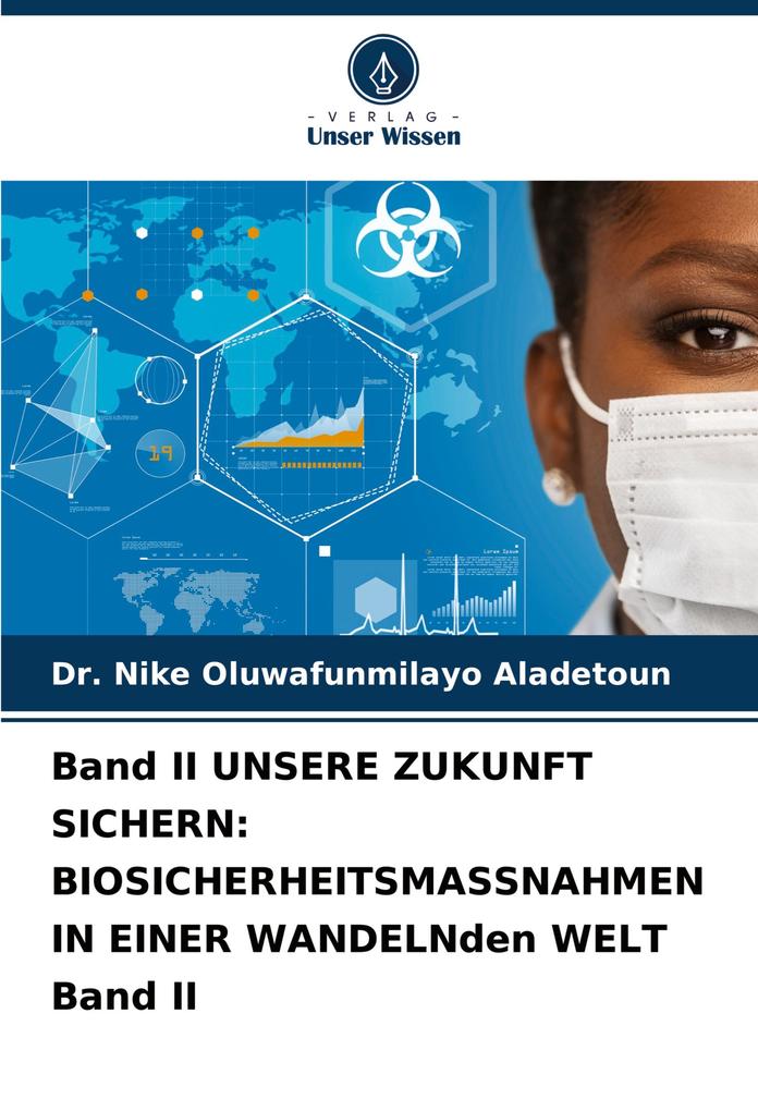 Band II UNSERE ZUKUNFT SICHERN: BIOSICHERHEITSMASSNAHMEN IN EINER WANDELNden WELT Band II