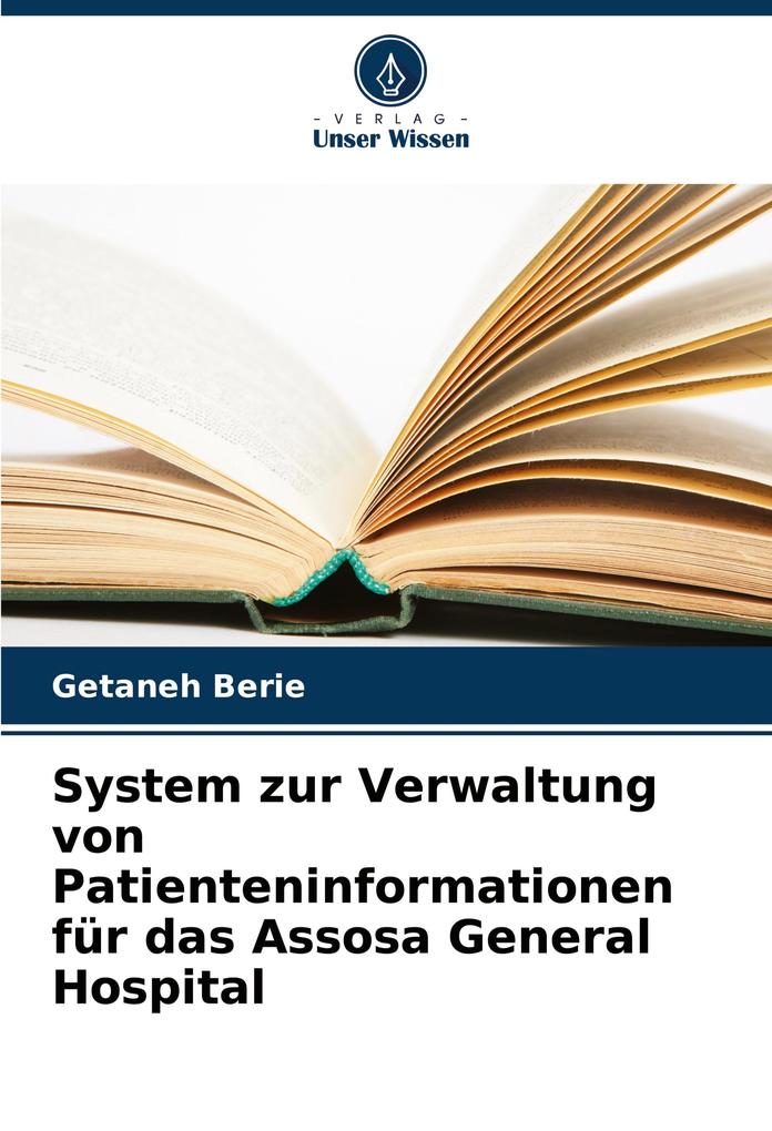 System zur Verwaltung von Patienteninformationen für das Assosa General Hospital