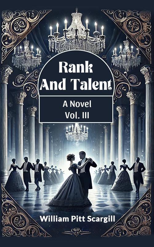 Rank and Talent A Novel Vol. III