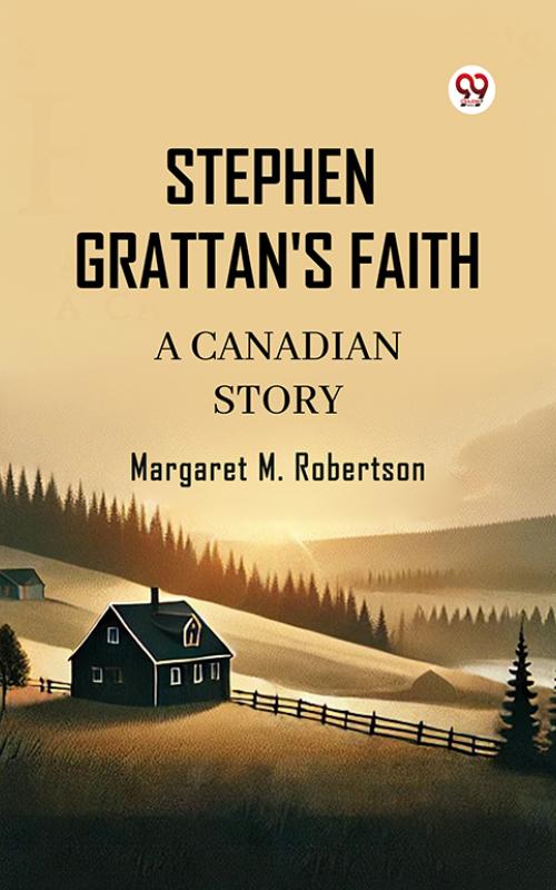 Stephen Grattan's Faith A Canadian Story