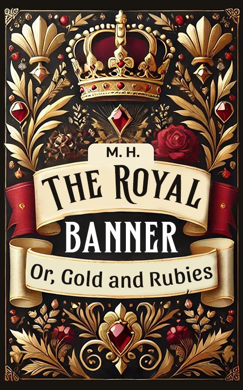 The Royal Banner Or Gold And Rubies