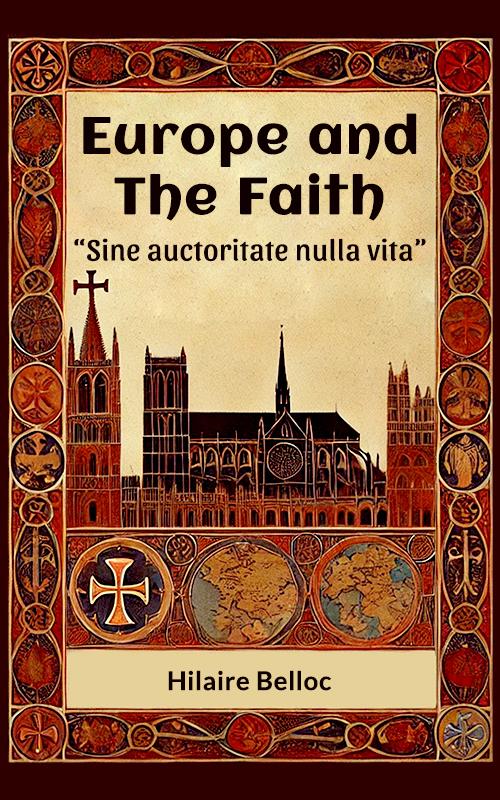 Europe and the Faith 'Sine auctoritate nulla vita'