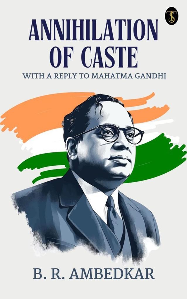 Annihilation of Caste With A Reply to Mahatma Gandhi