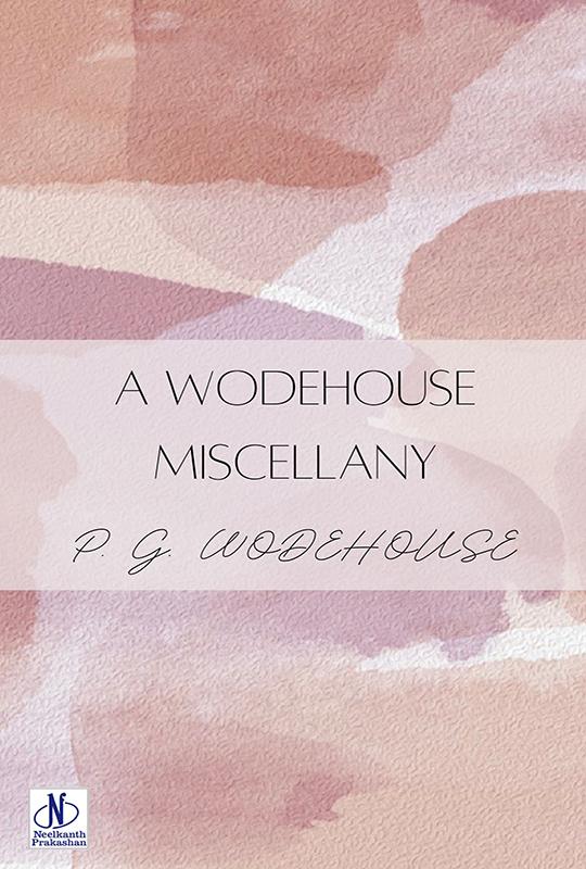 A WODEHOUSE MISCELLANY