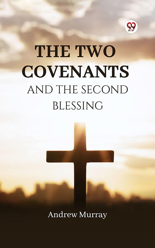 The Two Covenants And The Second Blessing