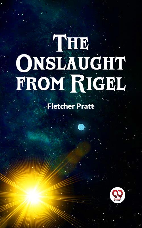 The Onslaught from Rigel