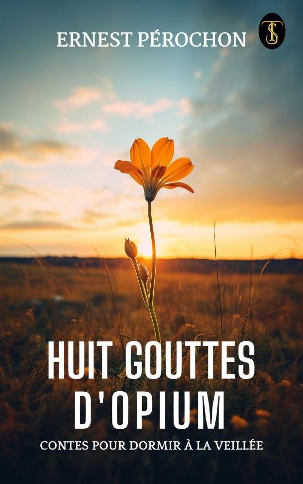 Huit gouttes d'opium
