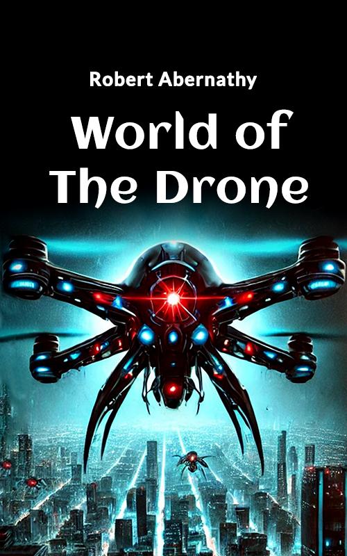 World of the Drone