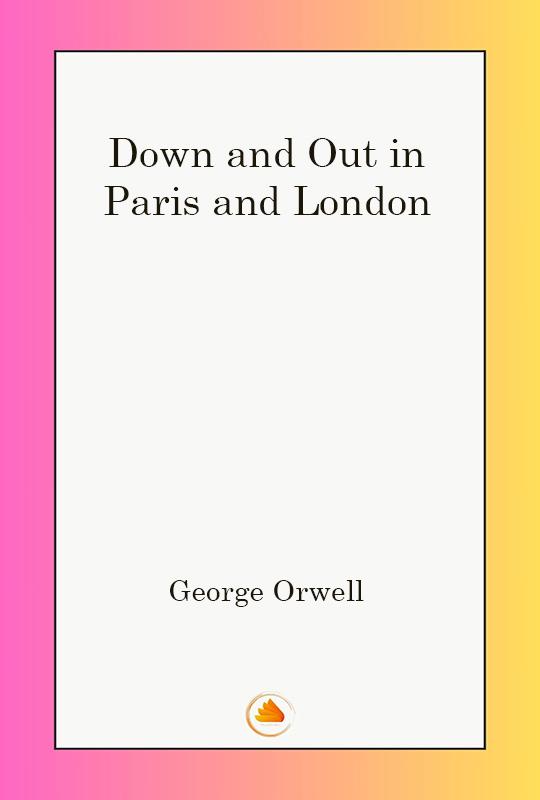 Down and Out in Paris and London
