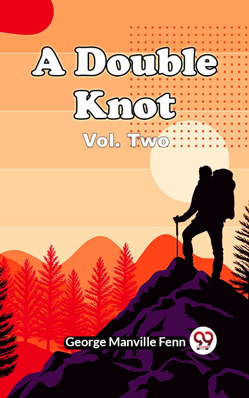 A Double Knot Vol. Two