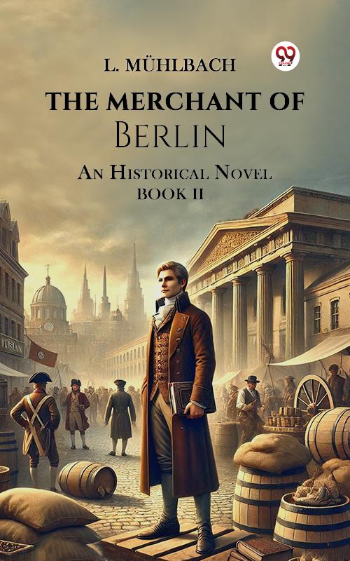 The Merchant of Berlin An Historical Novel BOOK II