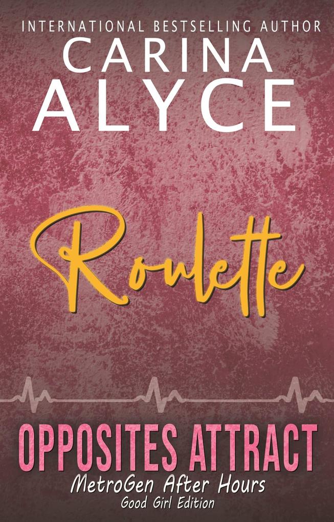 Roulette: Good Girl Edition (MetroGen Good Girl Editions #2)