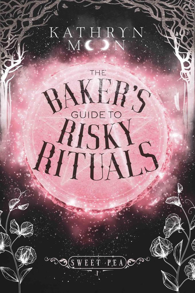 The Baker's Guide to Risky Rituals (Sweet Pea #1)