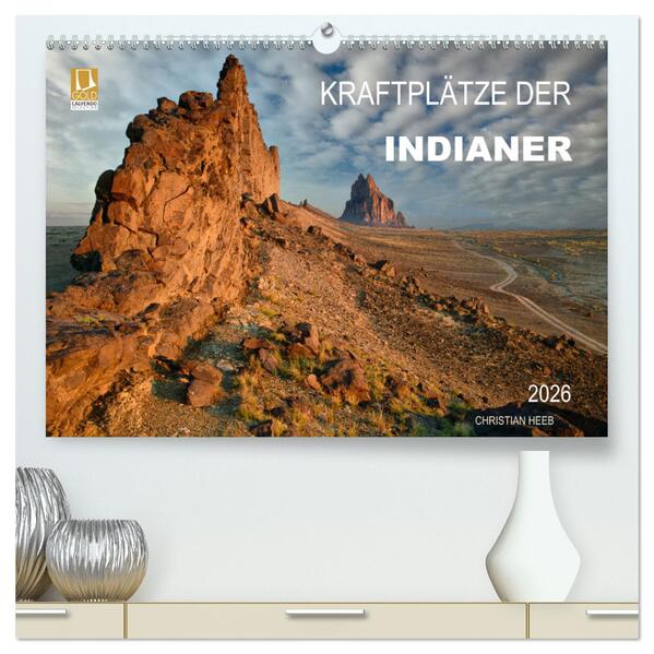 Kraftplätze der Indianer (hochwertiger Premium Wandkalender 2026 DIN A2 quer) Kunstdruck in Hochglanz