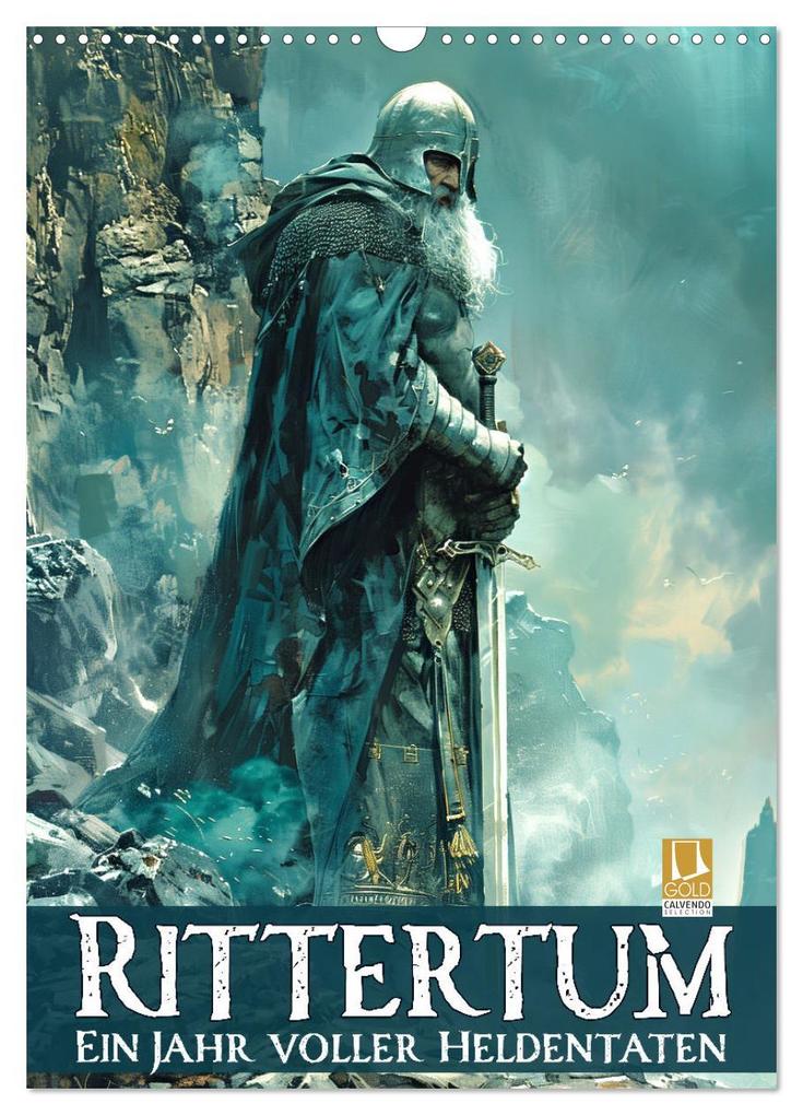 Rittertum - ein Jahr voller Heldentaten (Wandkalender 2026 DIN A3 hoch) CALVENDO Monatskalender
