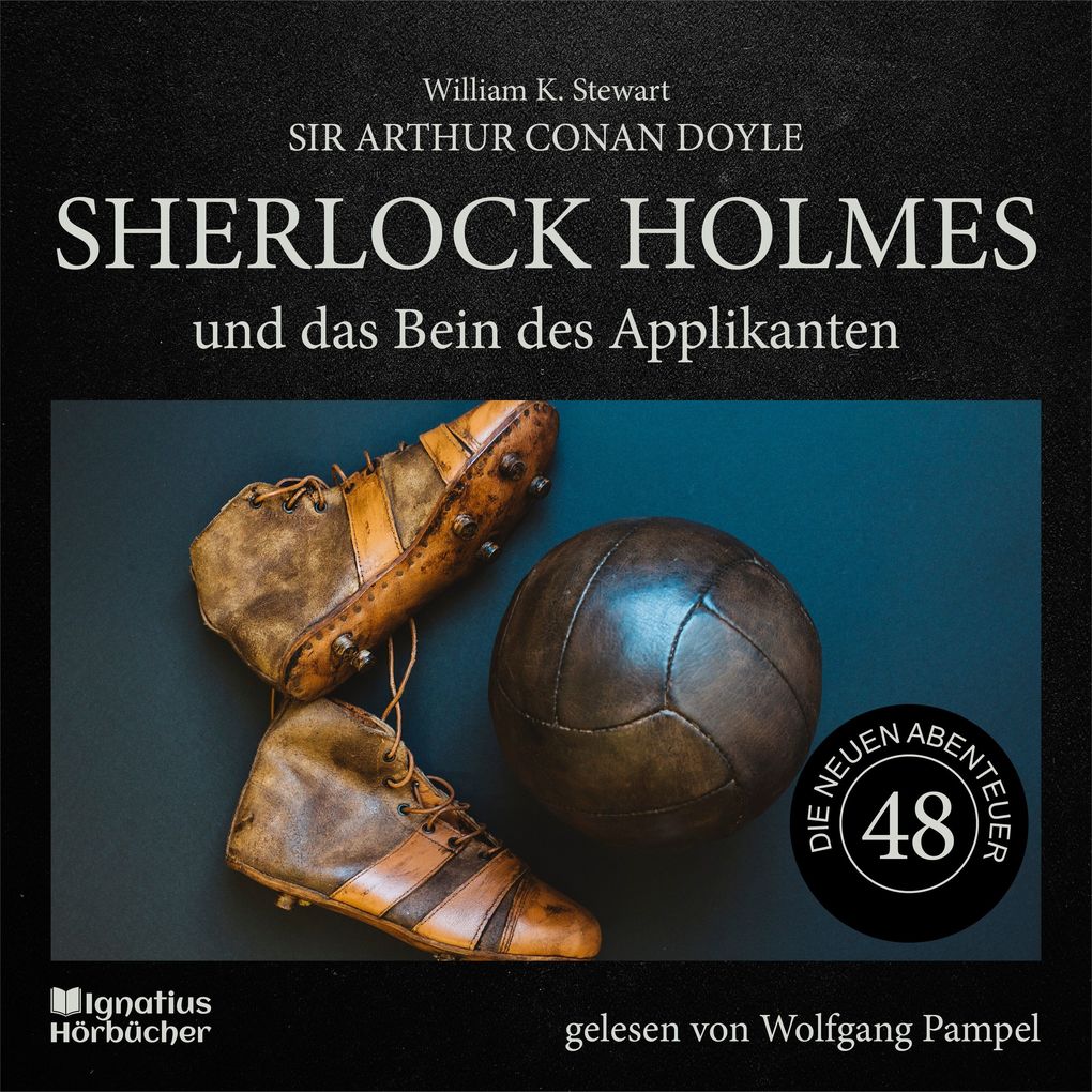 Sherlock Holmes und das Bein des Applikanten (Die neuen Abenteuer Folge 48)