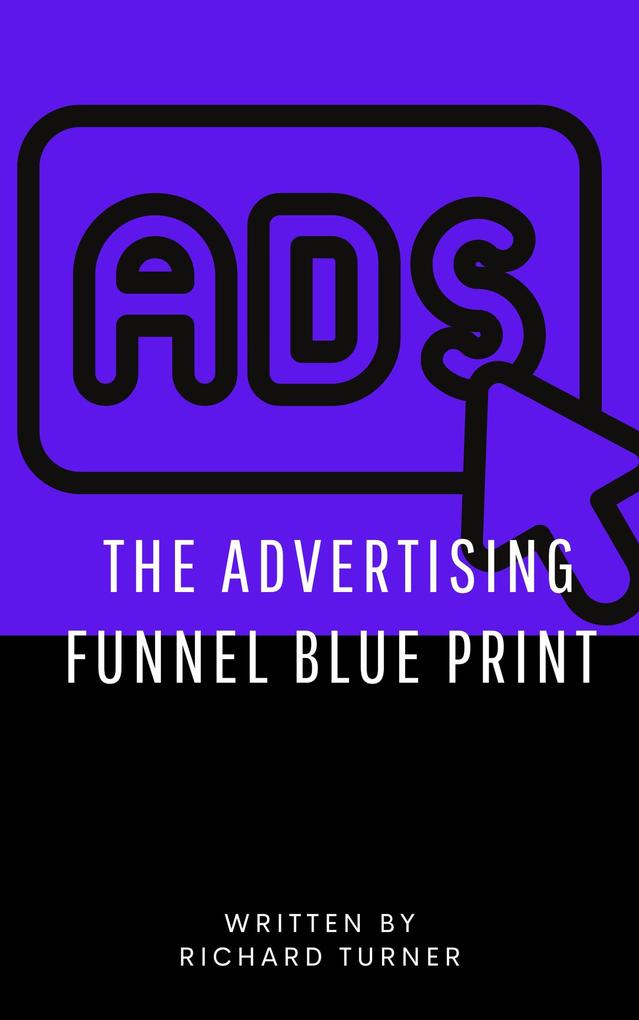 The Advertising Funnel Blueprint Strategies