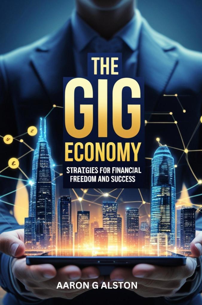 The Gig Economy Playbook Strategies for Financial Freedom and Success