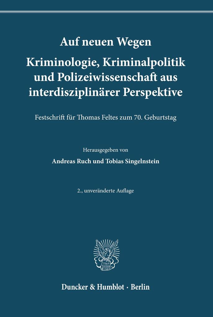 Auf neuen Wegen. Kriminologie Kriminalpolitik und Polizeiwissenschaft aus interdisziplinärer Perspektive