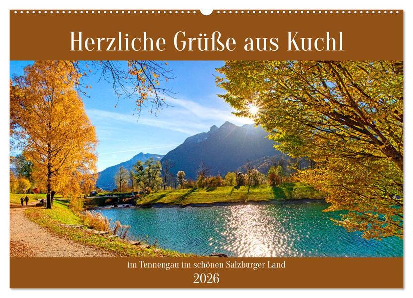 Herzliche Grüße aus Kuchl (Wandkalender 2026 DIN A2 quer) CALVENDO Monatskalender