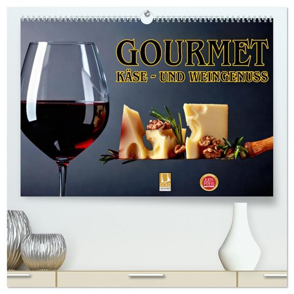 Gourmet Käse - und Weingenuss (hochwertiger Premium Wandkalender 2026 DIN A2 quer) Kunstdruck in Hochglanz
