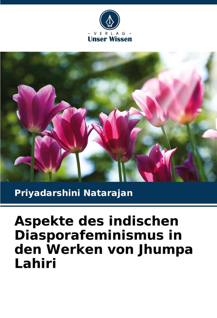 Aspekte des indischen Diasporafeminismus in den Werken von Jhumpa Lahiri