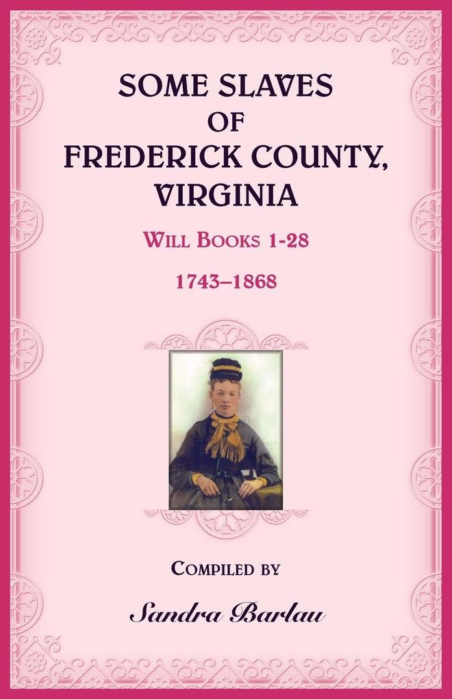 Some Slaves of Frederick County Virginia