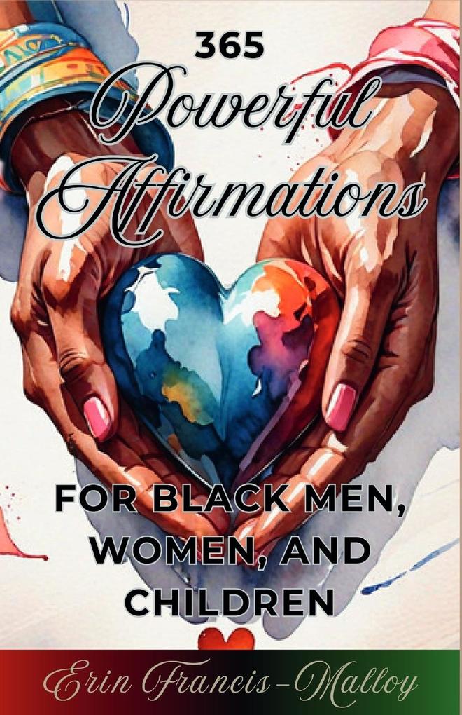 365 Powerful Affirmations for Black Men Women and Children