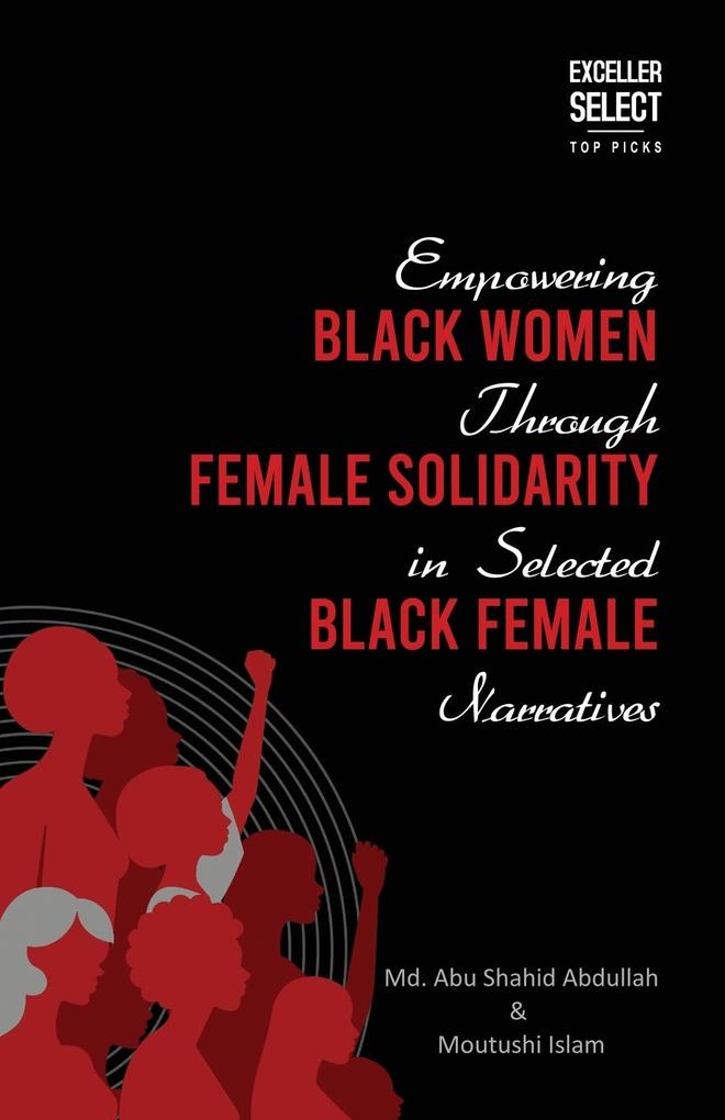 Empowering Black Women through Female Solidarity in Selected Black Female Narratives
