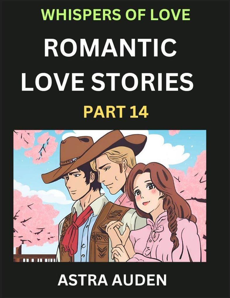 Romantic Love Stories (Part 14)- A Collection of Short and Sweet Love Stories
