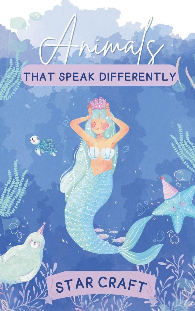 Animals that Speak Differently