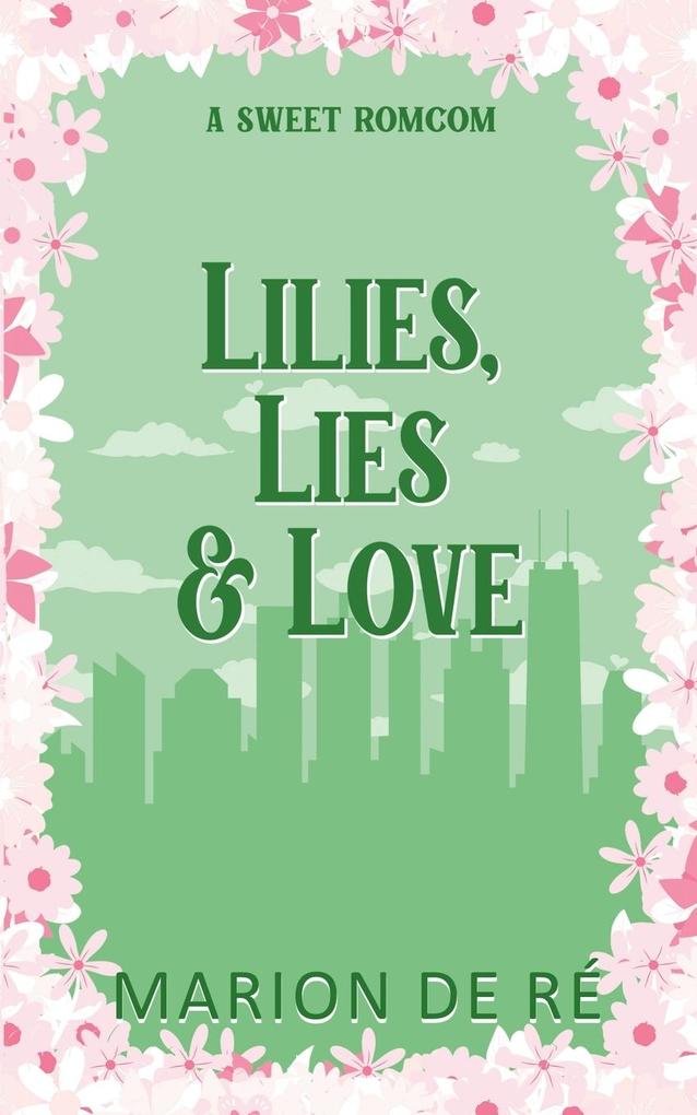 Lilies Lies and Love