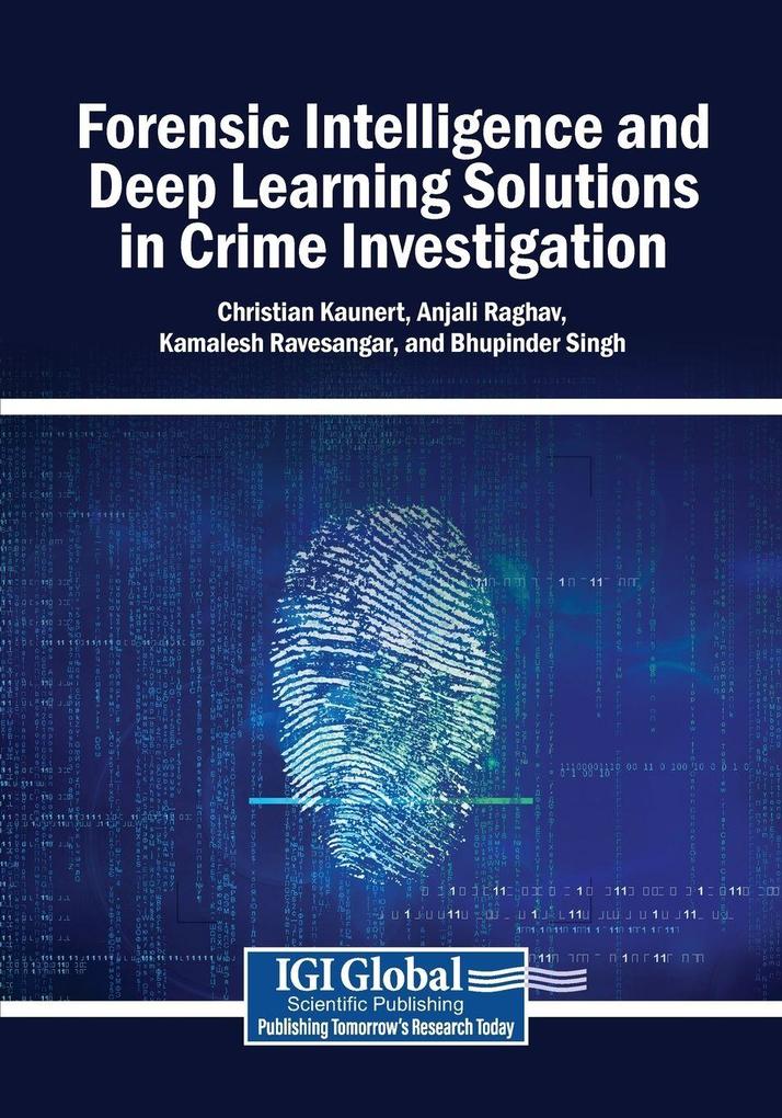 Forensic Intelligence and Deep Learning Solutions in Crime Investigation