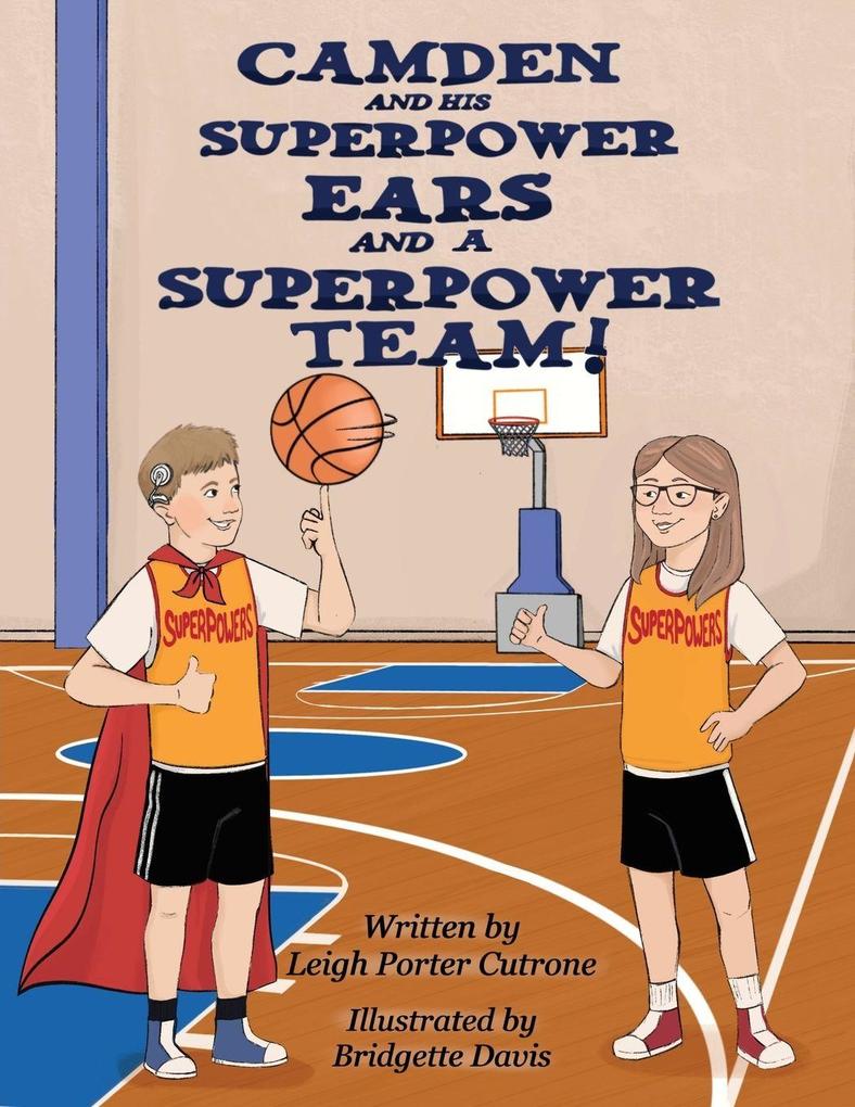 Camden and His Superpower Ears And a Superpower Team