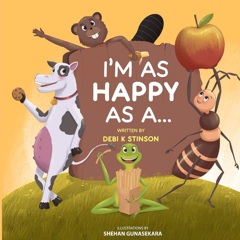 I'm as happy as a...