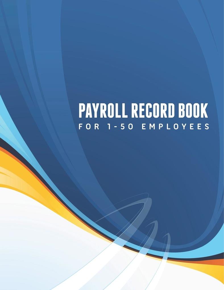 Payroll Record Book (for 1-50 Employees)
