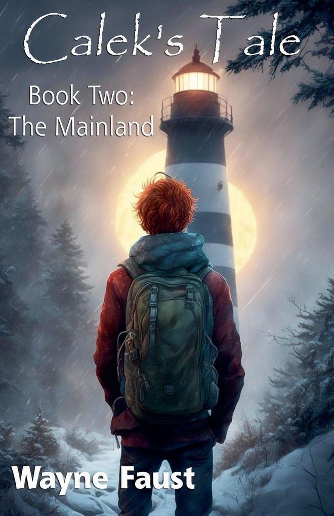 Calek's Tale Book Two - 'The Mainland'