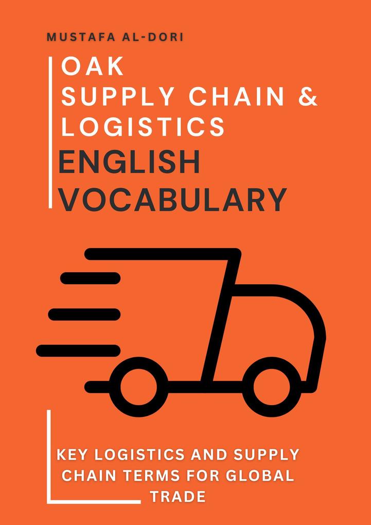 Oak Supply Chain & Logistics English Vocabulary: Key Logistics and Supply Chain Terms for Global Trade (Oak Business English #8)