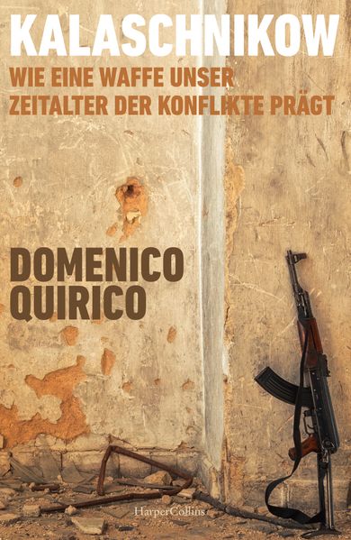 Kalaschnikow. Wie eine Waffe unser Zeitalter der Konflikte prägt (Mängelexemplar)
