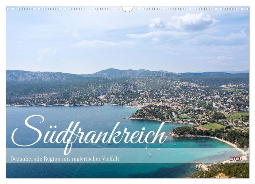 Südfrankreich - Bezaubernde Region mit malerischer Vielfalt (Wandkalender 2026 DIN A3 quer) CALVENDO Monatskalender