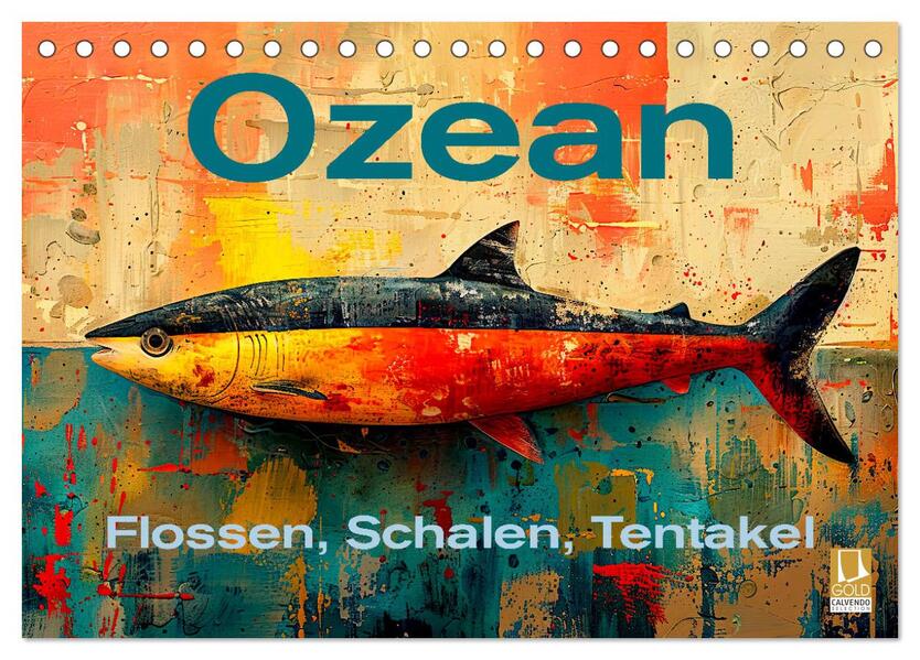 Ozean - Flossen Schalen Tentakel (Tischkalender 2026 DIN A5 quer) CALVENDO Monatskalender