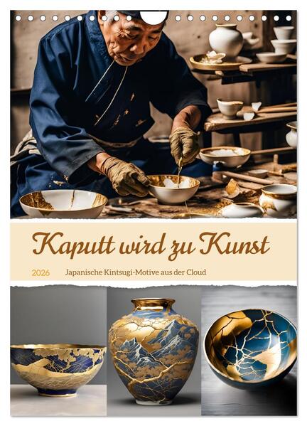 Kaputt wird zu Kunst (Wandkalender 2026 DIN A4 hoch) CALVENDO Monatskalender