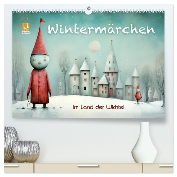 Wintermärchen - Im Land der Wichtel (hochwertiger Premium Wandkalender 2026 DIN A2 quer) Kunstdruck in Hochglanz