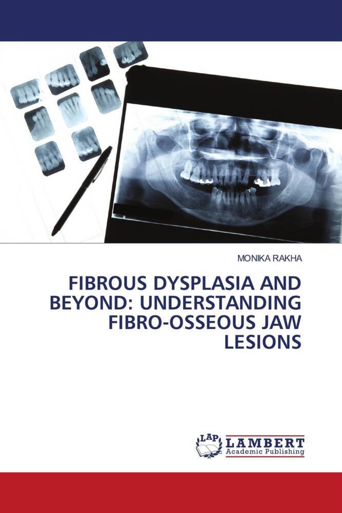 FIBROUS DYSPLASIA AND BEYOND: UNDERSTANDING FIBRO-OSSEOUS JAW LESIONS
