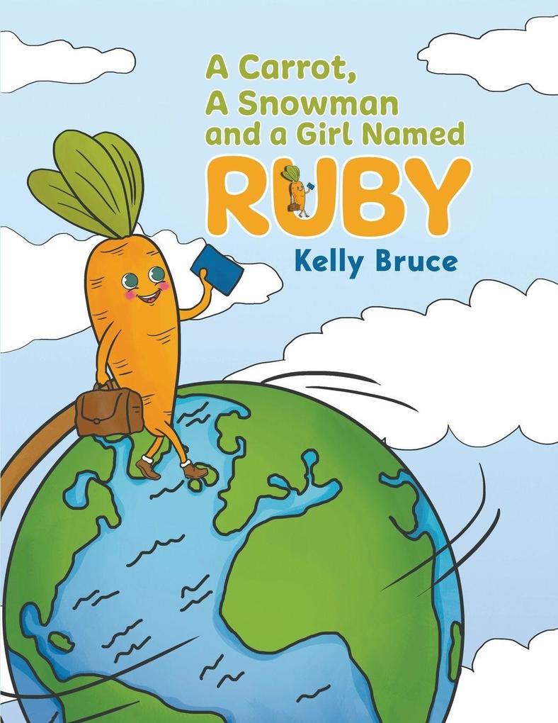 A Carrot a Snowman and a Girl Named Ruby