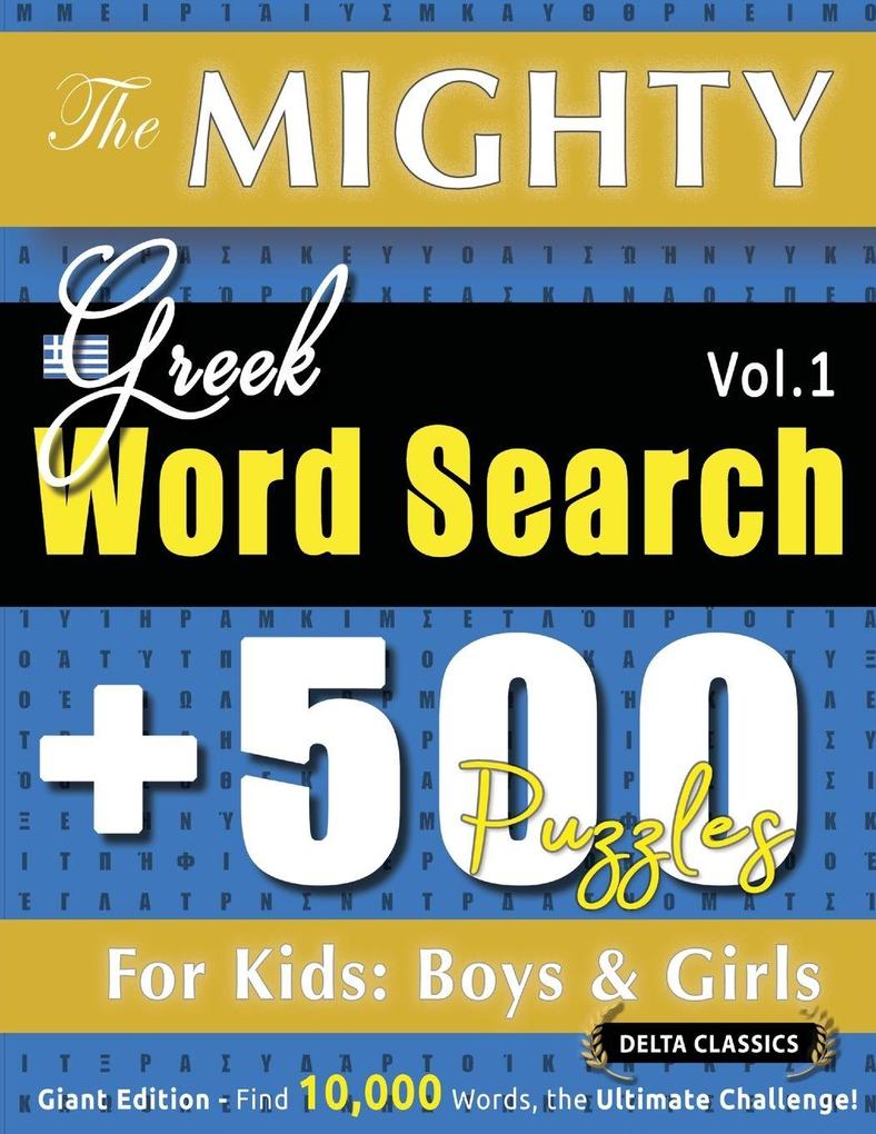 THE MIGHTY GREEK WORD SEARCH - 500 PUZZLES FOR KIDS