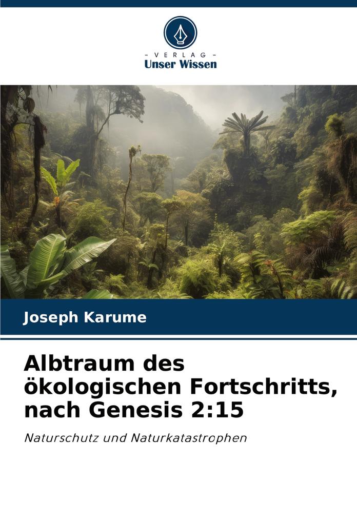 Albtraum des ökologischen Fortschritts nach Genesis 2:15