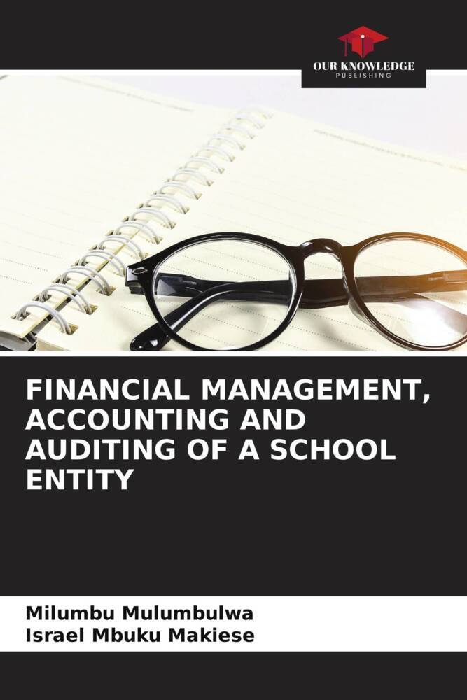 FINANCIAL MANAGEMENT ACCOUNTING AND AUDITING OF A SCHOOL ENTITY