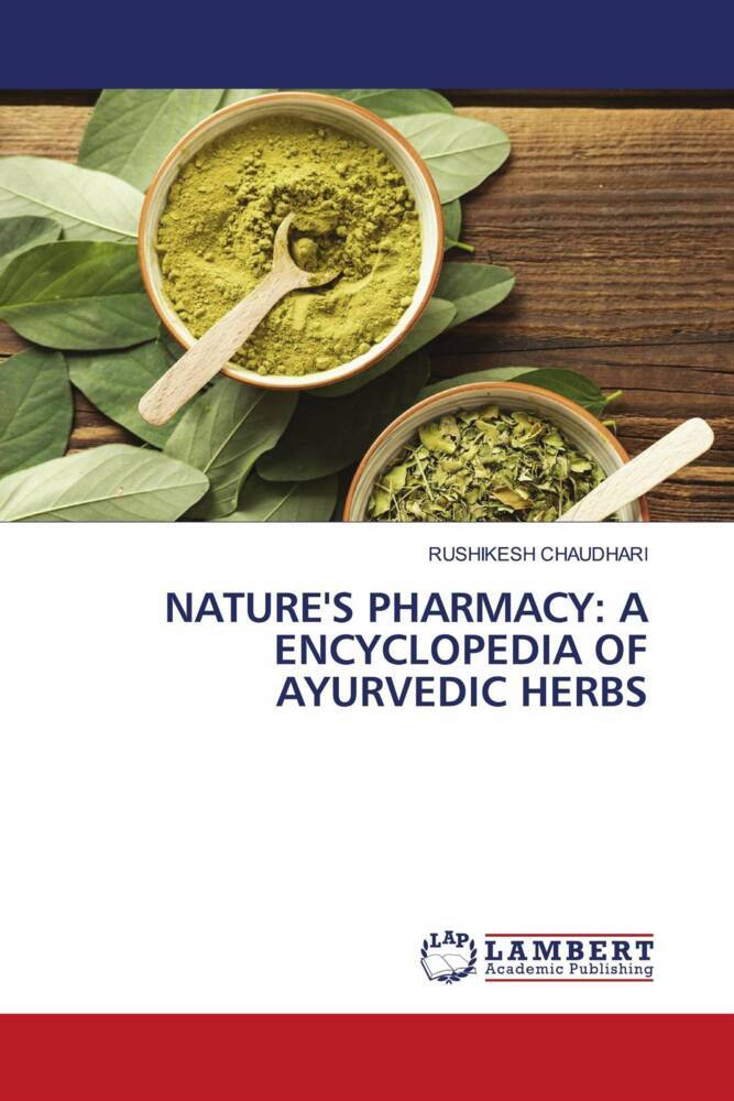 NATURE'S PHARMACY: A ENCYCLOPEDIA OF AYURVEDIC HERBS